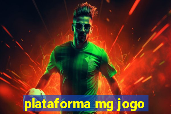 plataforma mg jogo